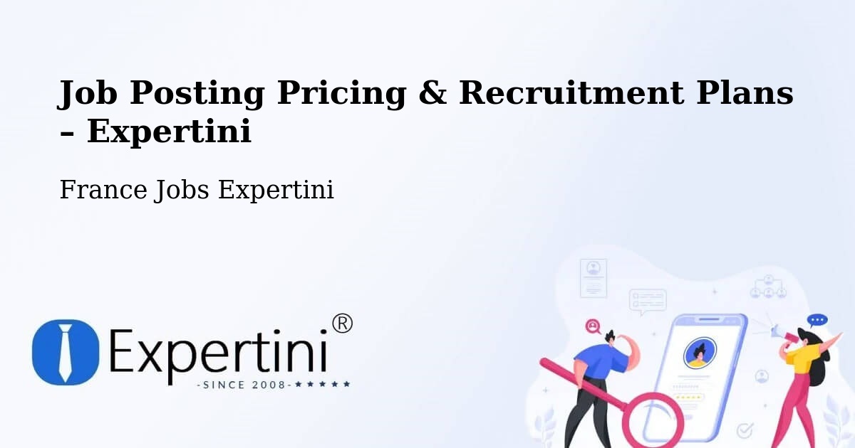 Job Posting Pricing & Recruitment Plans – Saint Omer - Saint Omer, France Jobs Expertini